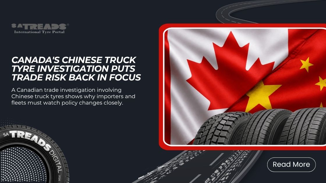 Canada's Chinese truck tyre investigation puts trade risk back in focus